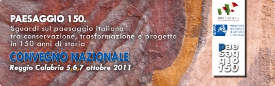 Paesaggio 150 - Sguardi sul paesaggio italiano tra conservazione,  trasformazione e progetto in 150 anni di storia