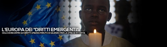 L'Europa dei "diritti emergenti". Ciclo di incontri sui diritti umani e minuto di silenzio per la strage in Kenya