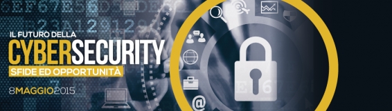 8 maggio Il futuro della Cybersecurity: Sfide ed Opportunità - convegno