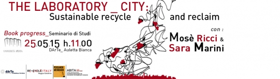 25 maggio The laboratory_city: sustainable recycle and reclaim book progress