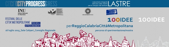 16 luglio Festival delle Città metropolitane - 100IDEE per Reggio Calabria