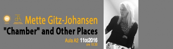 11 maggio Incontro con Mette Gitz-Johansen, "Chamber" and Other Places