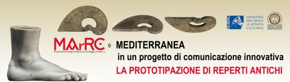 6 luglio MArRC e MEditerranea in un progetto di comunicazione innovativa - La prototipazione di reperti antichi