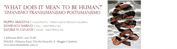 1 febbraio What does it mean to be human? Umanesimo Transumanesimo Postumanesimo