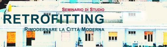 27 marzo RETROFITTING  Rimodernare la città moderna, seminario