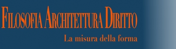 15 aprile Tavola rotonda Filosofia Architettura Diritto, la misura della forma