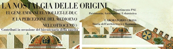 7 maggio Eugéne Emmanuel Viollet-le-Duc, giornata di studi Laboratorio CROSS