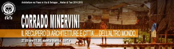 27 maggio Il recupero di architetture e città.... dell'altro mondo, con Corrado Minervini