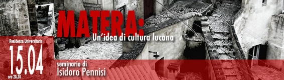 15 aprile Seminari del Residence Matera: unidea di cultura lucana, con Isidoro Pennisi
