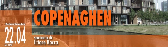 22 aprile Seminari del Residence: Copenaghen, con Ettore Rocca