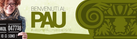 11-12 novembre Benvenuti al PAU - Giornate della Matricola 2015