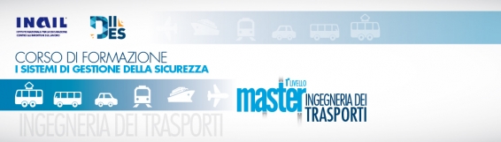 5 maggio Corso di Formazione su I sistemi di gestione della sicurezza - Seminario formativo nell'ambito delle attività del Master in ingegneria dei Trasporti