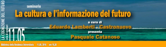 11 maggio Incontro con Eduardo Lamberti Castronuovo su La cultura e l'informazione del futuro