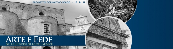 Un'estate tra Arte e Fede - Stage del Dipartimento PAU - Collaborazione tra PAU e Diocesi Locri-Gerace