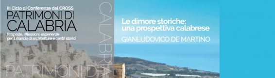 8 novembre Gianludovico de Martino "Le dimore storiche: una prospettiva calabrese" - Alle 17,30 - Sala Conferenze della Residenza Universitaria di Via Roma