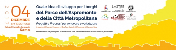 4 dicembre Quale idea di sviluppo per i borghi del Parco dellAspromonte e della Città Metropolitana