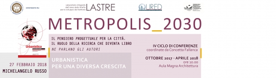 ANNULLATO METROPOLIS_2030 - ll pensiero progettuale per la città. Il ruolo della ricerca che diventa libro