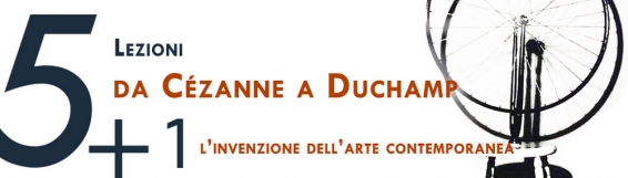 5 lezioni Da Cézanne a Duchamp: linvenzione dellarte contemporanea*