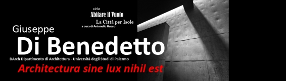 13 aprile Architectura sine lux nihil est con Giuseppe Di Benedetto