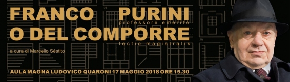 17 maggio Lezione del prof. emerito Franco Purini "O DEL COMPORRE"