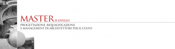 Master II livello in Progettazione, Riqualificazione e Management di Architetture per il Culto